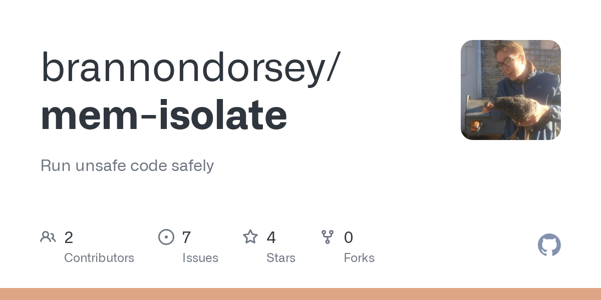 Run unsafe code safely. Contribute to brannondorsey/mem-isolate development by creating an account on GitHub.