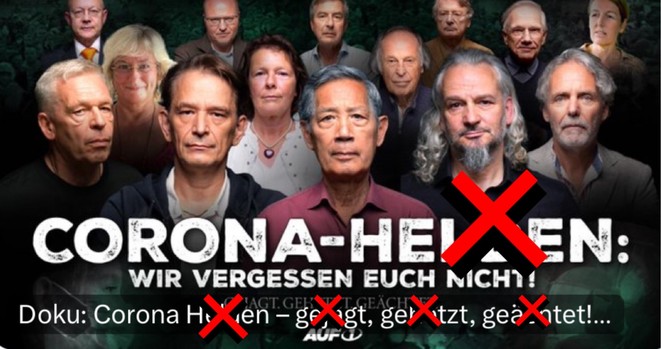 Zu sehen Zu sehen Cover der rechtsextremen Auf1 Schwurbel-Doku „Corona-Helden: Wir vergessen Euch nicht!“. 

Abgebildet sind die Portraits der Protagonisten der gruseligen Querdenker-Schwurbeldoku:

Prof. Dr. Sucharit Bhakdi
Dr. Ronny Weikl
Rolf Kron
Dr. Bianca Witzschel
Dr. Bodo Schiffmann
Dr. Carola Javid Kistel
Dr. Thomas Külken
Dr. Gerald Kienecker
Dr. Andreas Heisler
Dr. Wolfgang Urmetzer
Dr. Monika Jiang
Dr. Walter Weber
Dr. Thomas Binder
Dr. Heinrich Habig