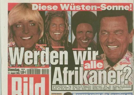 Schlagzeile: Diese Wüsten-Sonne! werden wir alle Afrikaner? 