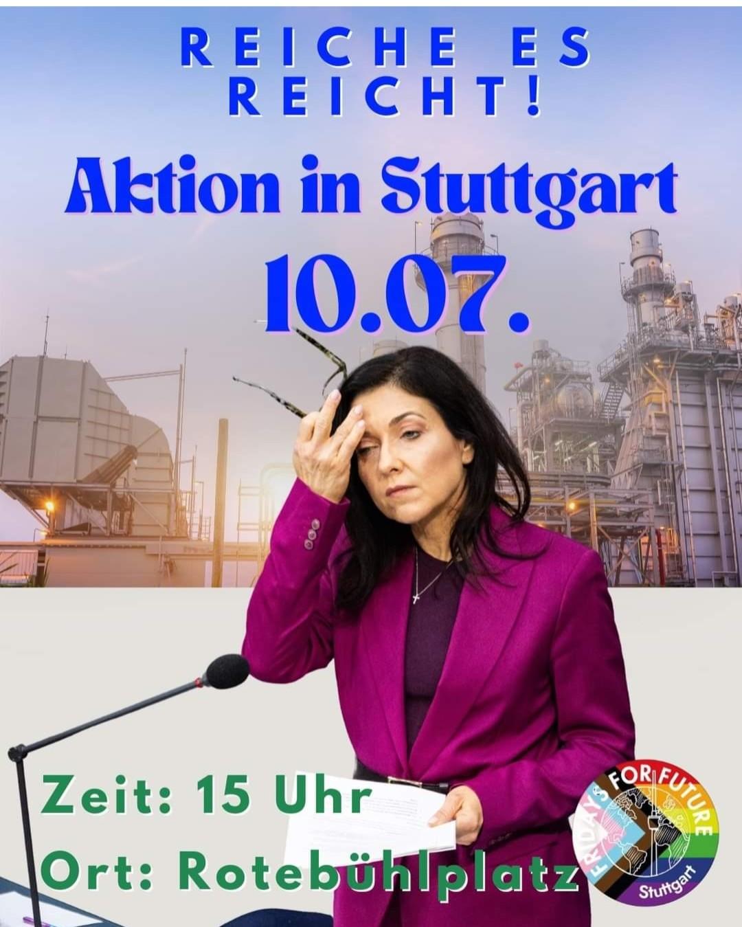 R E ICHE ES
REICHT!
Fff Aktion in Stuttgart
Fr. 10.7.
Zeit: 15 Uhr 
Ort: Rotebühlplatz