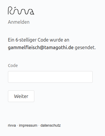 Screenshot »Rivva« nach meinem Anmeldeversuch: Ein 6-stelliger Code wurde an gammelfleisch@tamagothi.de gesendet. Codeeingabefeld, Weiter-Button. 